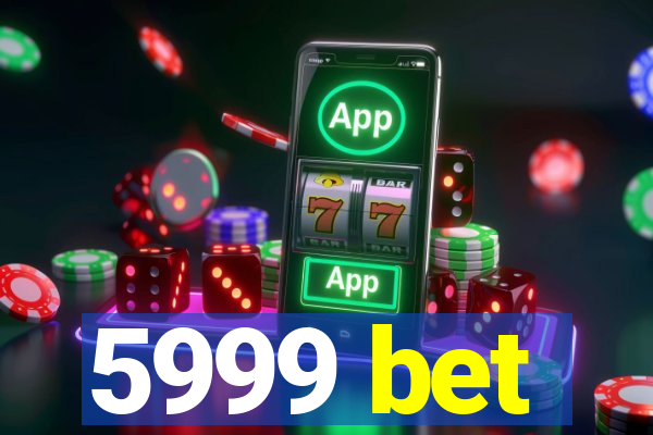 5999 bet